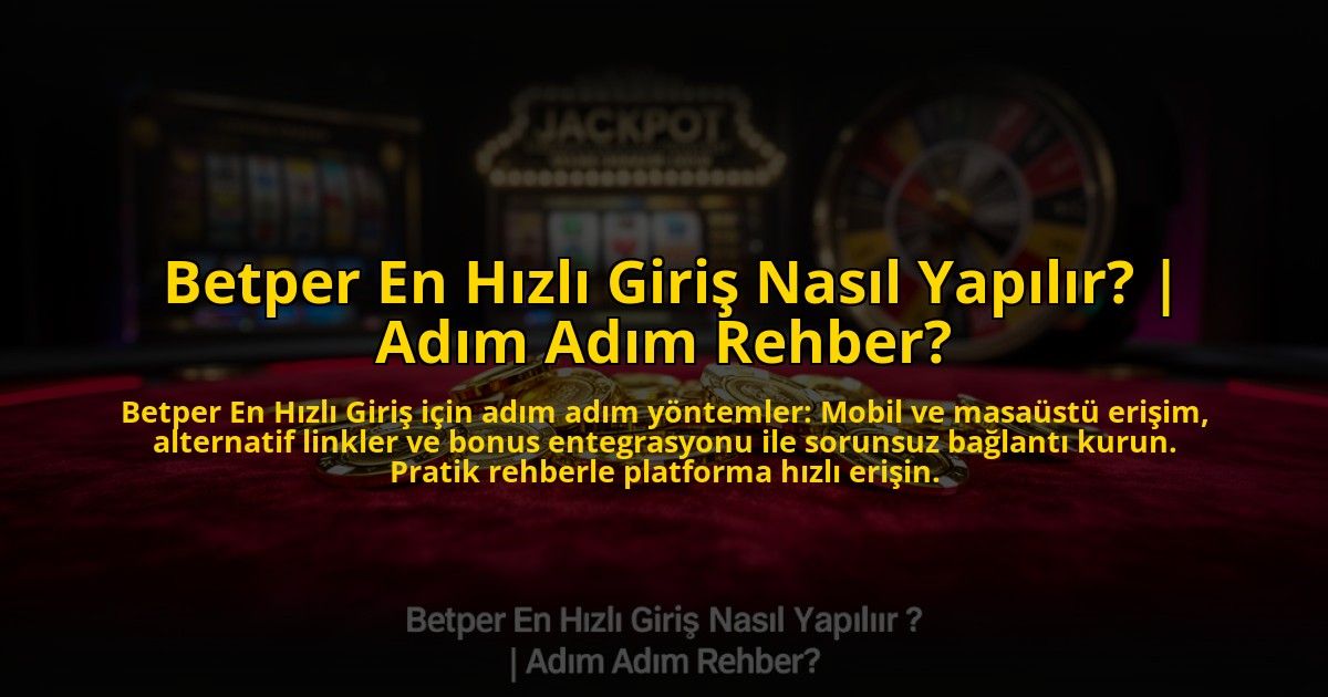 Betper-En-Hizli-Giris-Nasil-Yapilir-Adim-Adim-Rehber-overlay-1769830661.jpg