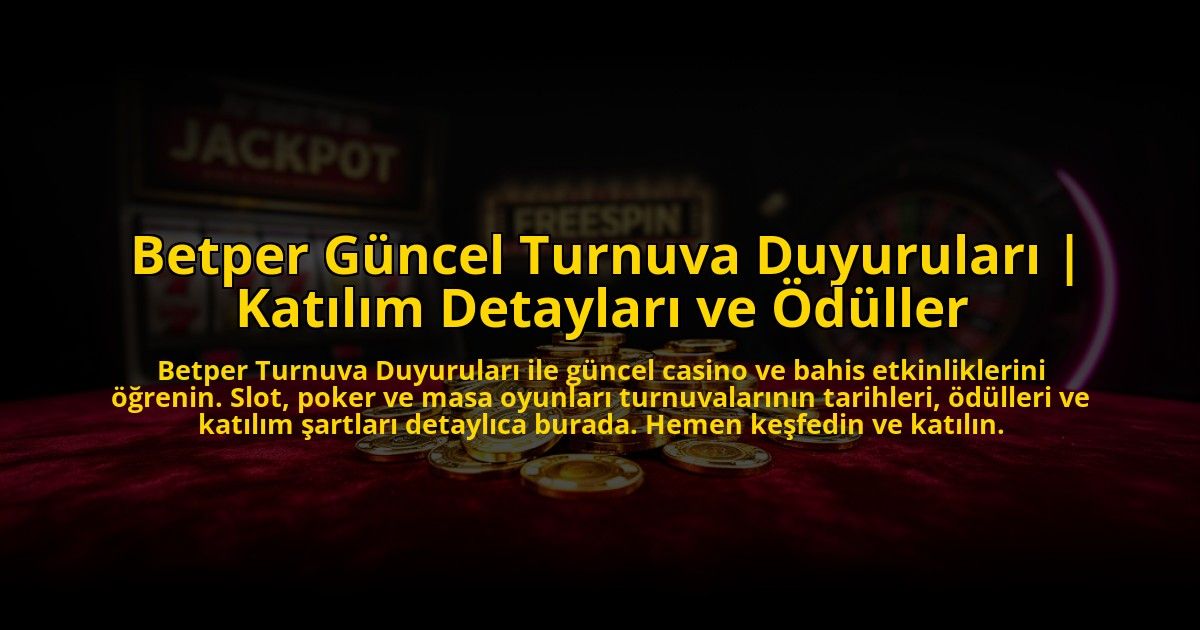 Betper-Guncel-Turnuva-Duyurulari-Katilim-Detaylari-ve-Oduller-overlay-1772889307.jpg